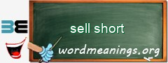 WordMeaning blackboard for sell short